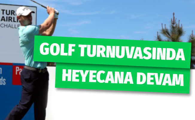 200 bin euroluk golf turnuvasında heyecana devam