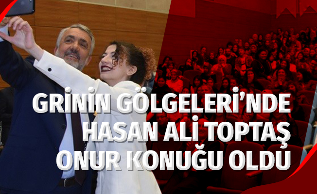 Grinin Gölgeleri'nde Hasan Ali Toptaş onur konuğu oldu