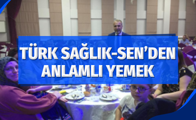 Türk Sağlık-Sen'den anlamlı yemek