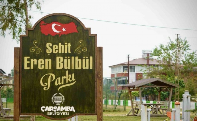 Çarşamba’ya ’Şehit Eren Bülbül Parkı’