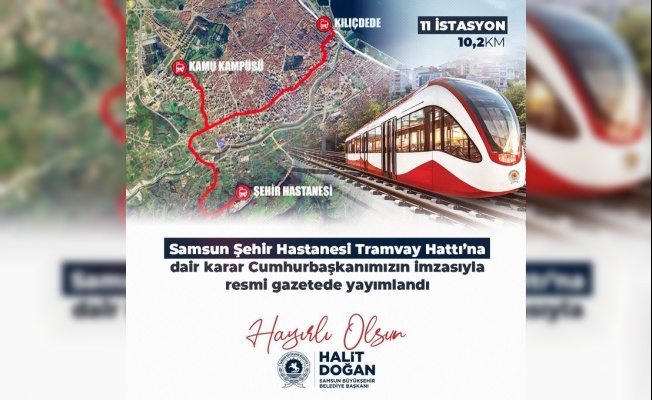 Resmi Gazete’de yayımlandı: Samsun’un yeni tramvay hattını bakanlık yapacak