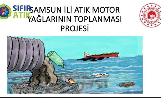 Samsun’da eski motor yağları doğaya karışmayacak