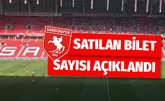 Samsunspor Sakaryaspor maçı kaç bilet satıldı?